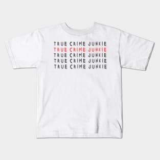 True Crime Junkie Kids T-Shirt